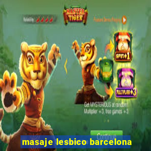 masaje lesbico barcelona